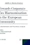 Towards Corporate Tax Harmonization in the European Community:An Institutional and Procedural Analysis (Series on International Taxation)
