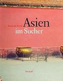 Asien im Sucher. Fotografien von Reinhold W�rth: Asien Im Sucher - Reinhold W�rth