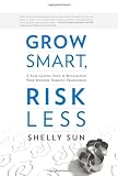 Grow Smart, Risk Less: A Low-Capital Path to Multiplying Your Business Through Franchising