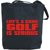 Canvas Tote Bag Black  Life Is A Game , Golf Is Serious !!!  Sports