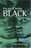 The Art of Being Black: The Creation of Black British Youth Identities