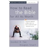 How to Read the Bible for All Its Worth ~ Gordon D. Fee