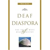 deaf diaspora the third wave of deaf ministry