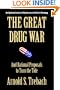 The Great Drug War: And Rational Proposals To Turn The Tide