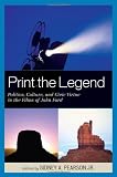 Print the Legend: Politics, Culture, and Civic Virtue in the Films of John Ford