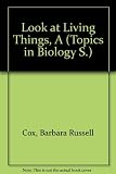 A look at living things