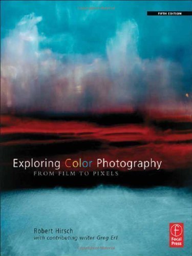 by Hirsch, Robert Exploring Color Photography Fifth Edition: From Film to Pixels (2010) Paperback
