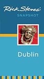 Rick Steves' Snapshot Dublin (Rick Steves Snapshot)