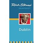Rick Steves' Snapshot Dublin (Rick Steves Snapshot) by Rick Steves and Pat O'Connor