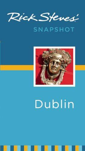 Rick Steves’ Snapshot Dublin (Rick Steves Snapshot)