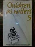 Children as writers. 5 : award-winning entries from the W.H. Smith Children's Literary Competition