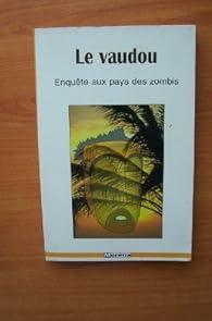LE VAUDOU enquête aux pays des Zombies par Chanez
