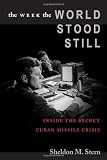 The Week the World Stood Still: Inside the Secret Cuban Missile Crisis