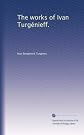 The Works of Ivan Turgenieff