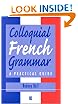 Colloquial French Grammar: A Practical Guide (Blackwell Reference Grammars)