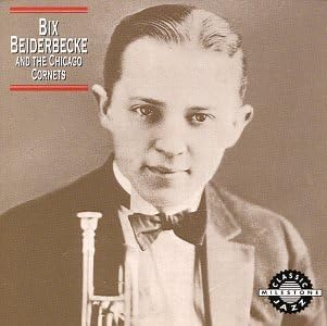 Bix Beiderbecke & The Chicago Cornets