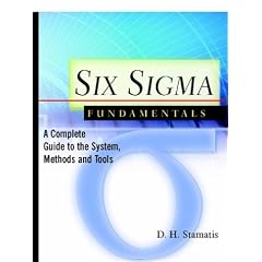 Six Sigma Fundamentals: A Complete Introduction to the System, Methods, and Tools