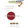 The Cheating Culture: Why More Americans Are Doing Wrong to Get Ahead by David Callahan