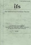 Suspension fertilisers : theoretical and practical aspects of production and storage