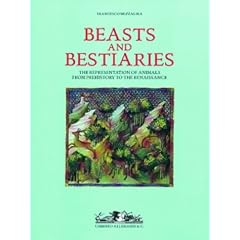 Beasts and Bestiaries: The Representation of Animals from Prehistory to the Renaissance (Archives of Art Pre-1800)
