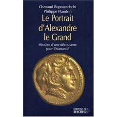 Le Portrait d'Alexandre le Grand : Histoire d'une d�couverte pour l'humanit�