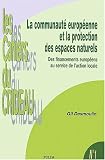 La communaute europeenne et la protection des espaces naturels. des financements européens au servic