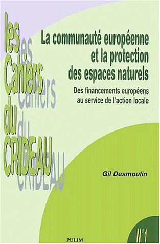 La communaute europeenne et la protection des espaces naturels. des financements européens au servic
