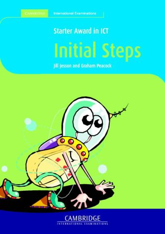 Books: Starter Award in ICT. Initial Steps  Cambridge International Examinations 