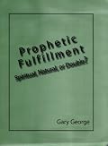 Prophetic Fulfillment -  Spiritual, Natural, or Double?