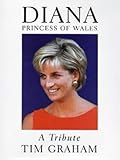 Diana, Princess of Wales : a tribute