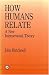 How Humans Relate: A New Interpersonal Theory (Human Evolution, Behavior, and Intelligence)