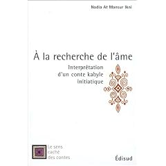 A la recherche de l'�me : Interpr�tation d'un conte kabyle initiatique