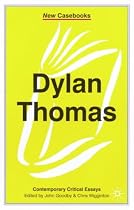 Dylan Thomas (New Casebooks)