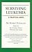 Surviving Leukemia: A Practical Guide (Your Personal Health)