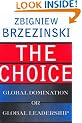 The Choice: Global Domination or Global Leadership