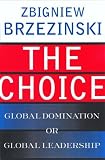 The Choice: Global Domination or Global Leadership