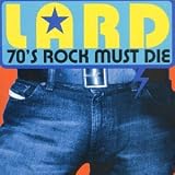 70's Rock Must Die an album by Lard