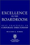 Excellence in the Boardroom: Best Practices in Corporate Directorship