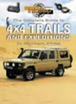 The Complete Guide to 4x4 Trails and Expeditions: In Southern Africa