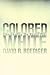 Colored White: Transcending the Racial Past (American Crossroads)