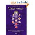 Vater unser: Kabbalistische und universelle Chakra-Meditation mit dem christlichen Gebet