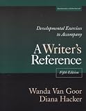 Developmental Exercises to Accompany A Writer`s Reference