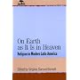 On Earth as It Is in Heaven: Religion in Modern Latin America (Jaguar Books on Latin America)