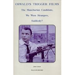 Oswald's Trigger Films: The Manchurian Candidate, We Were Strangers, Suddenly?