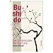 Bushido. Der Ehrenkodex der Samurai