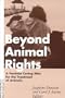 Beyond Animal Rights: A Feminist Caring Ethic for the Treatment of Animals