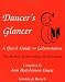 Book Dancer's Glancer: A Quick Guide to Labanotation/the Method of Recording All Movement