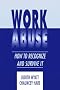 Work Abuse: How to Recognize and Survive It