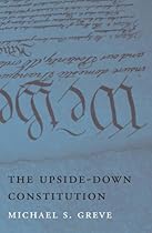 The Upside-Down Constitution