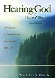 Hearing God: Developing a Conversational Relationship with God